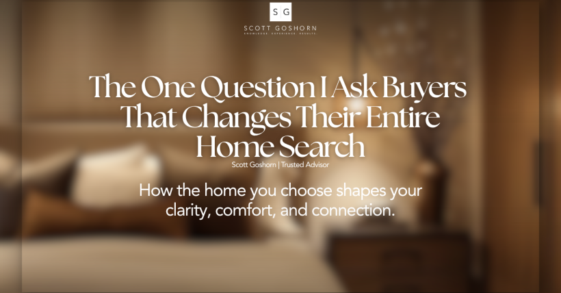 The One Question That Changes Your Home Search | Scott Goshorn
